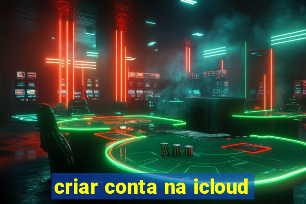 criar conta na icloud