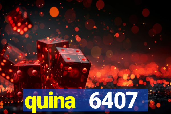 quina 6407 resultado de hoje