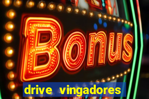 drive vingadores guerra infinita
