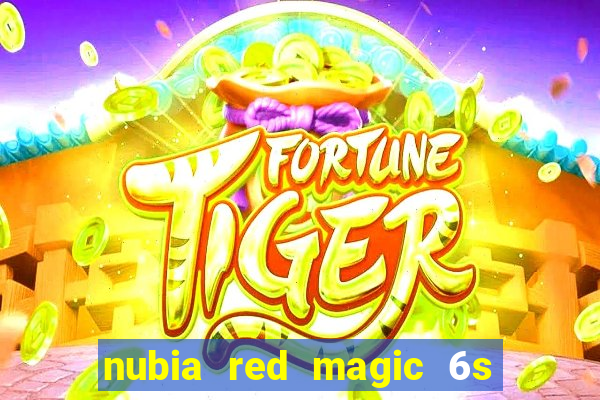 nubia red magic 6s pro antutu