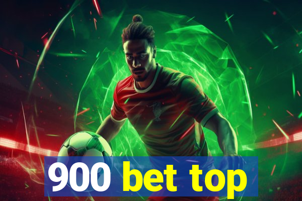 900 bet top