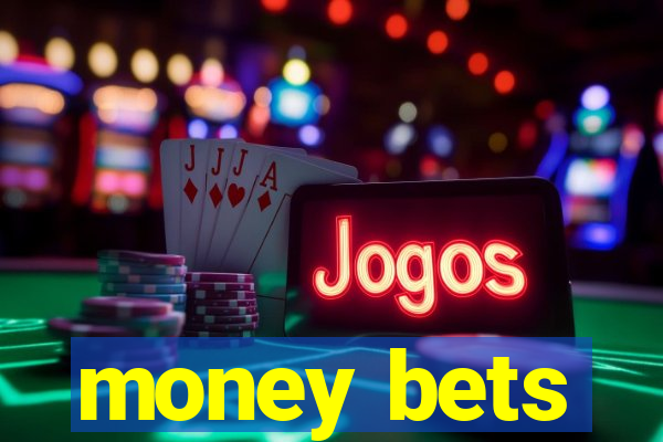 money bets