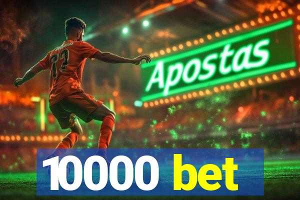 10000 bet