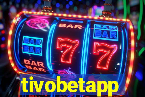 tivobetapp