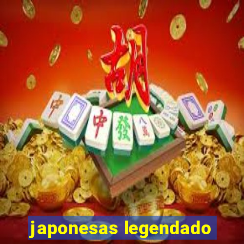 japonesas legendado