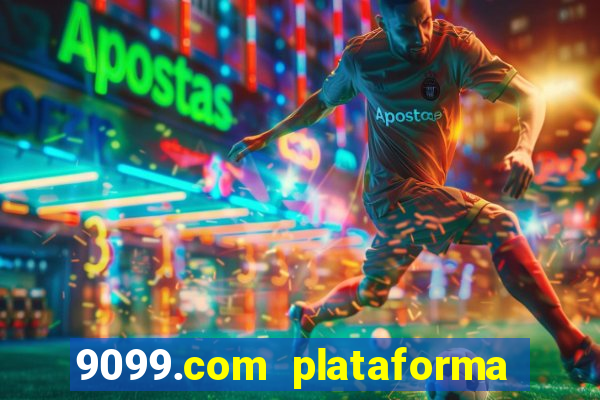 9099.com plataforma de jogos