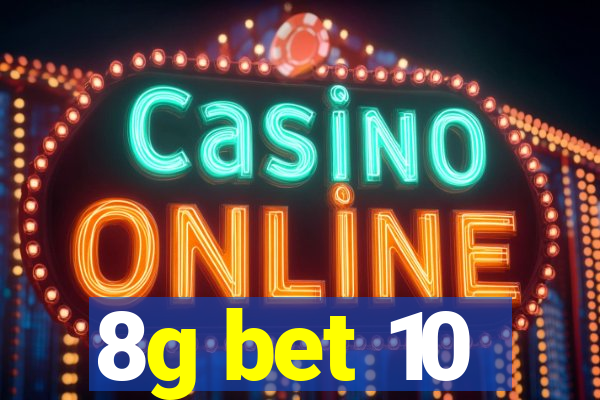 8g bet 10