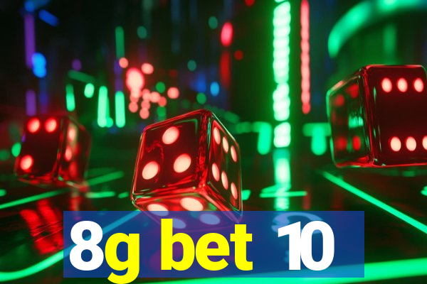 8g bet 10