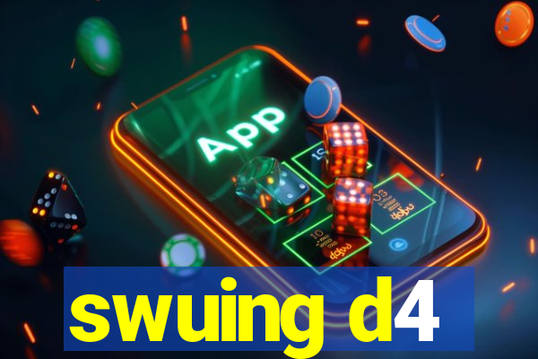 swuing d4