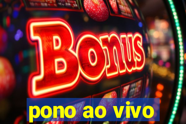 pono ao vivo