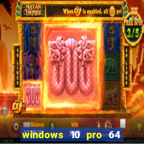 windows 10 pro 64 bits iso