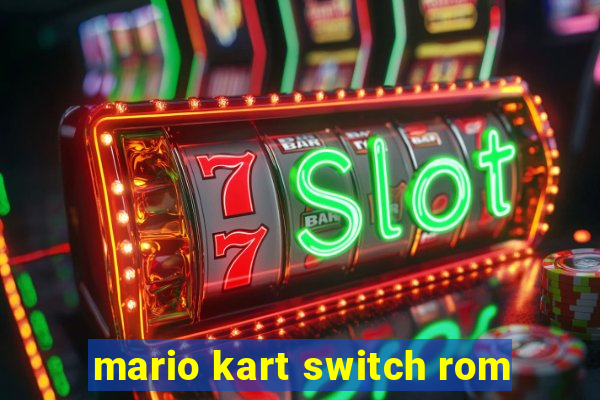 mario kart switch rom