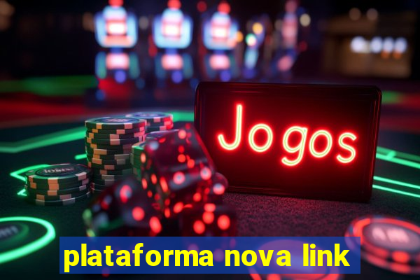 plataforma nova link