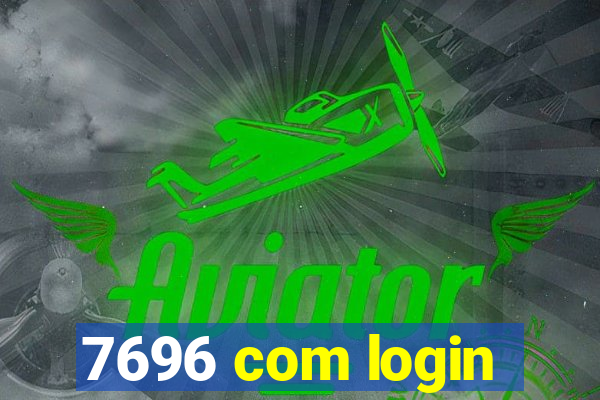 7696 com login