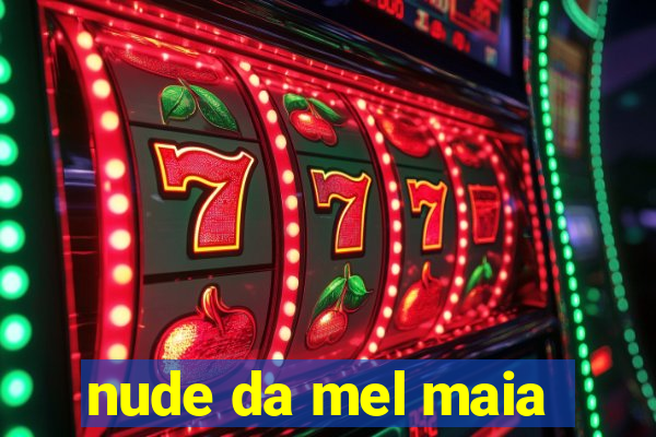 nude da mel maia