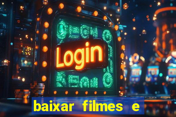 baixar filmes e series em mp4