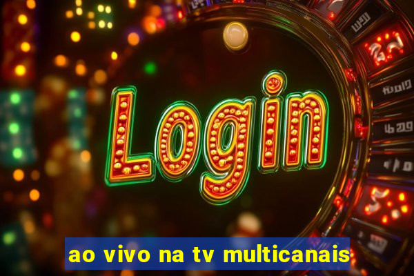 ao vivo na tv multicanais