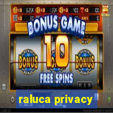 raluca privacy