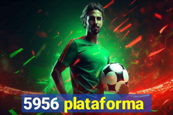 5956 plataforma