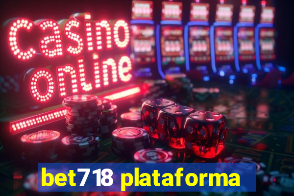 bet718 plataforma