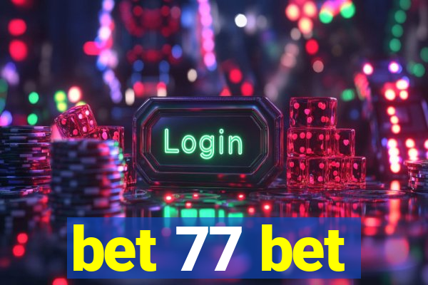 bet 77 bet