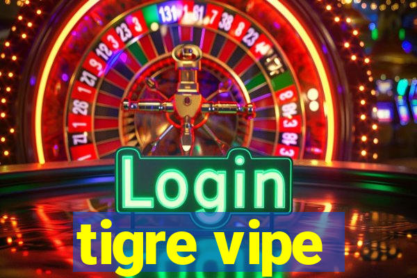 tigre vipe