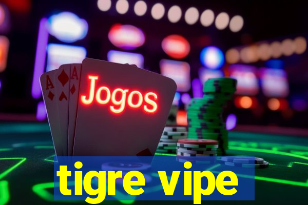 tigre vipe