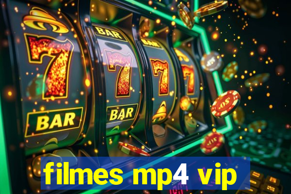 filmes mp4 vip