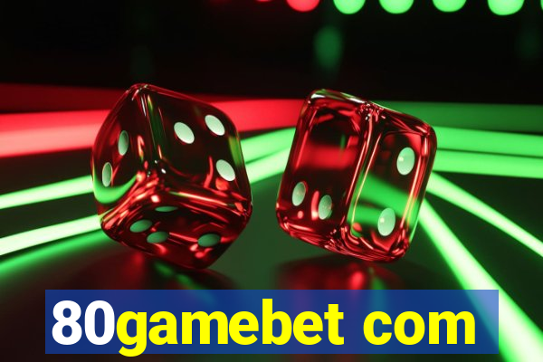80gamebet com