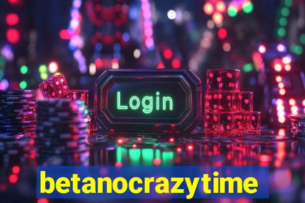 betanocrazytime