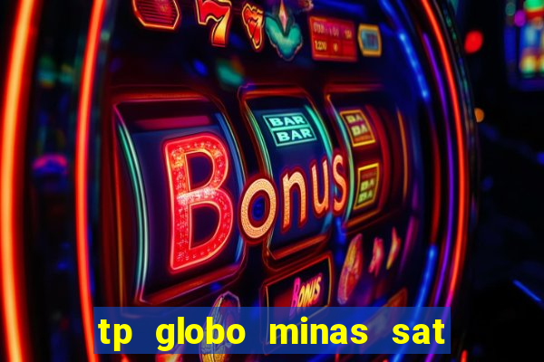 tp globo minas sat hd regional