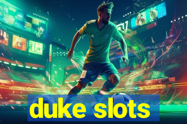 duke slots