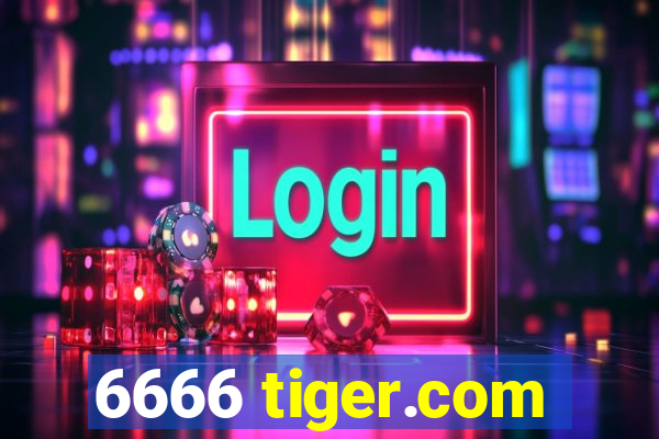 6666 tiger.com