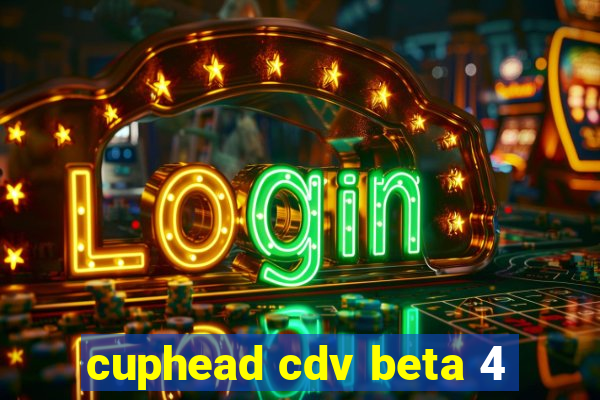cuphead cdv beta 4