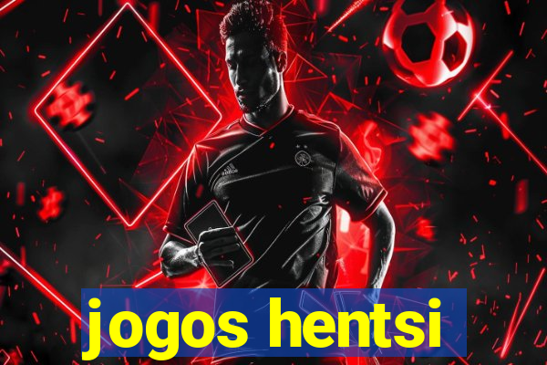 jogos hentsi