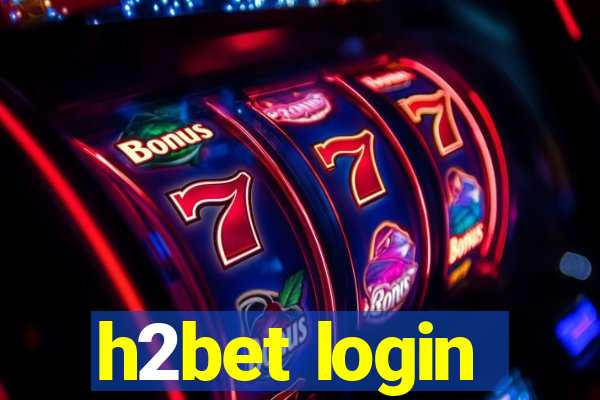 h2bet login