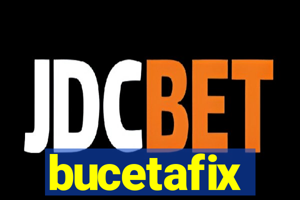 bucetafix