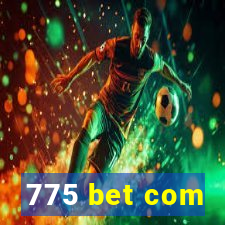 775 bet com
