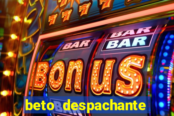 beto despachante pouso alegre