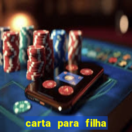 carta para filha em retiro