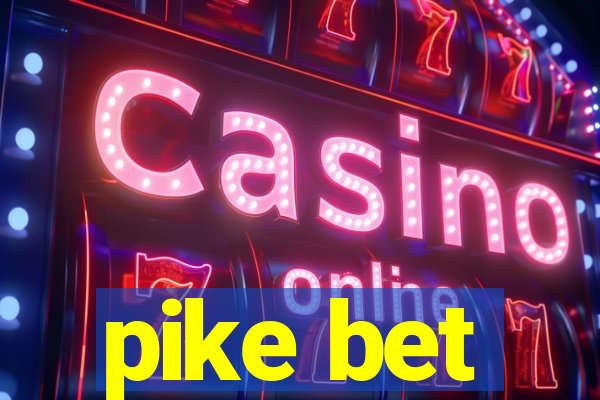pike bet