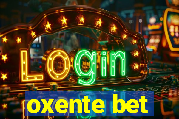 oxente bet