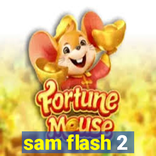 sam flash 2
