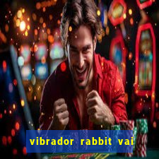 vibrador rabbit vai e vem
