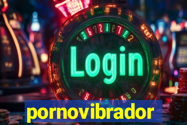 pornovibrador