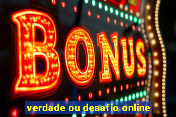 verdade ou desafio online