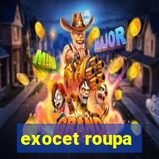 exocet roupa