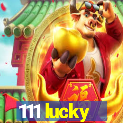 111 lucky