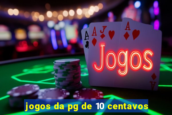 jogos da pg de 10 centavos