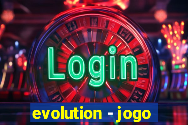 evolution - jogo